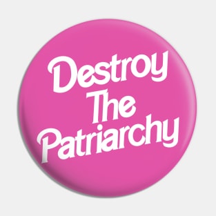 Destroy the Patriarchy - Barbie inspired Pin