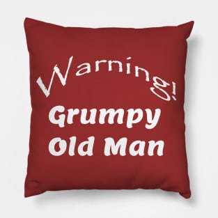 Warning! Grumpy Old Man Pillow