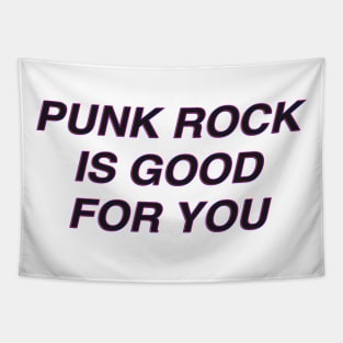 Punk Rock Is Good For You Tapestry