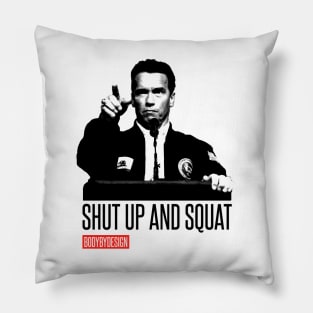 Shut Up and Sqaut Pillow