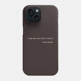 Lauren Jauregui once said Phone Case