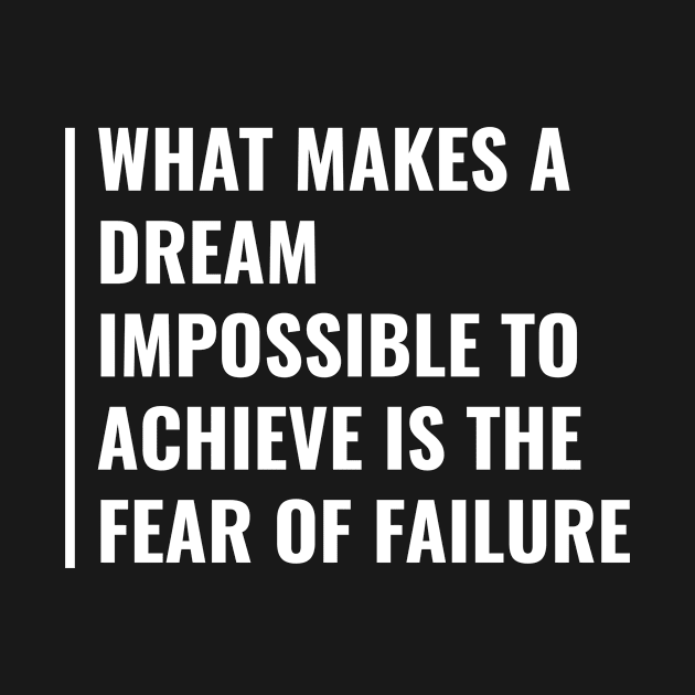 Achieve Your Dreams Don't Fear of Failure by kamodan