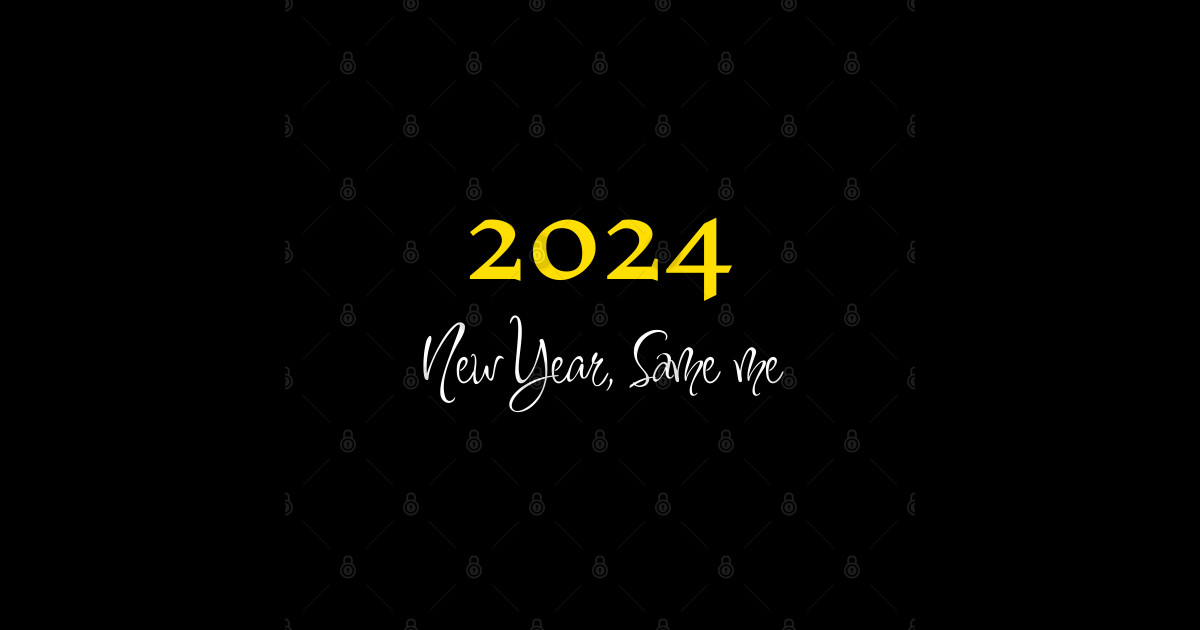 New year 2024, Same me! New Year 2024 Sticker TeePublic