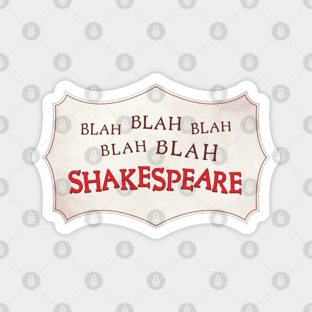 Blah Blah Blah Shakespeare Magnet by redesignBroadway