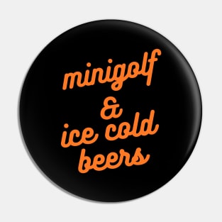 Minigolf & Ice Cold Beers Pin