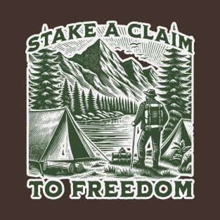 Stake a Claim to Freedom T-Shirt