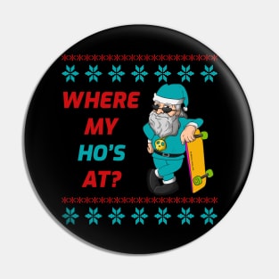 Cool Skateboarding Santa Claus Where My Hos At Funny Christmas Pin