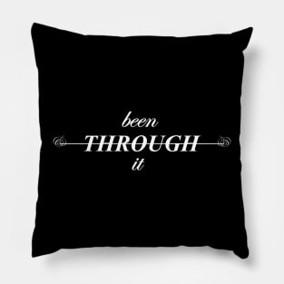 been through it Pillow