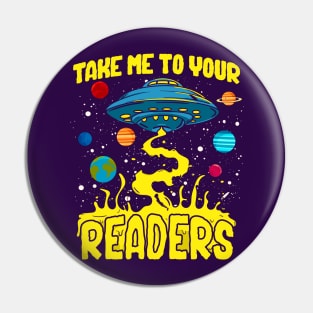 Take Me to Your Readers! Funny Book Lover Gift Pin