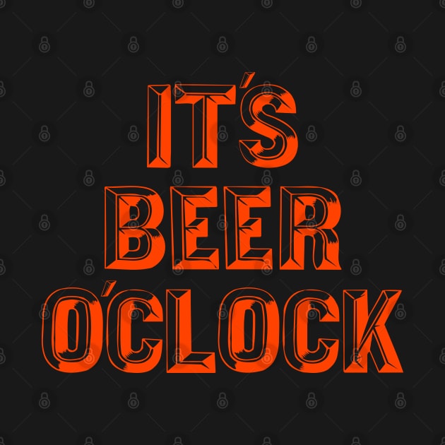 It's Beer O Clock by CultTees