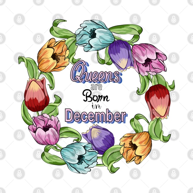 Queens Are Born In December by Designoholic