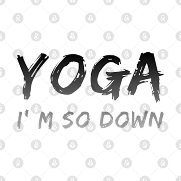 Yoga I´m So Down by Forreta