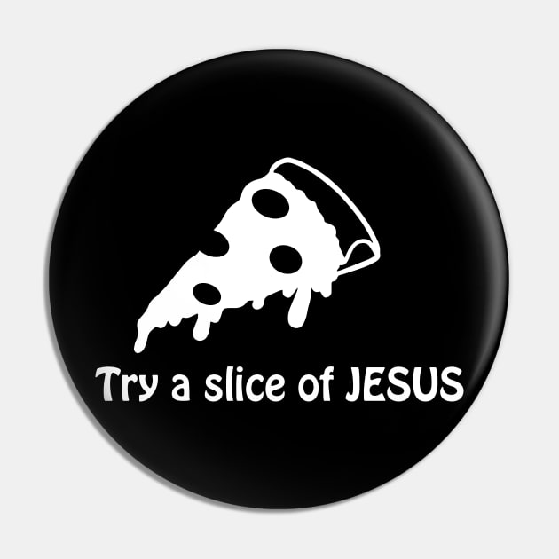 Try a slice of Jesus Pin by HailDesign