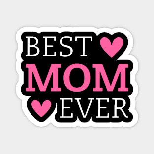 Best Mom Ever Nice And Creative Design Magnet