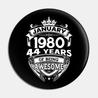 January 1980 44 Years Of Being Awesome 44th Birthday Pin