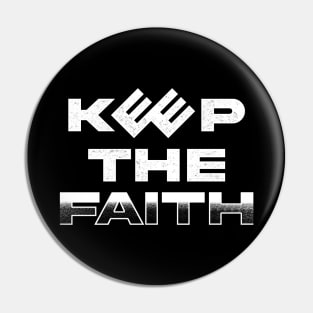 Keep the Faith Pin