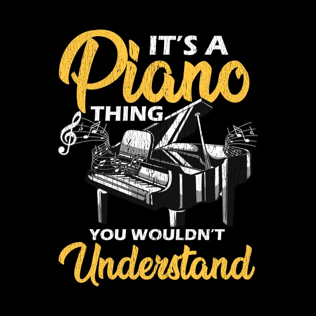 It's a Piano Thing You Wouldn't Understand Pianist by theperfectpresents