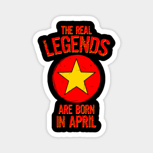 The Real Legends Are Born In April Magnet