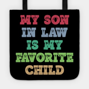 My Son In Law Is My Favorite Child Tote