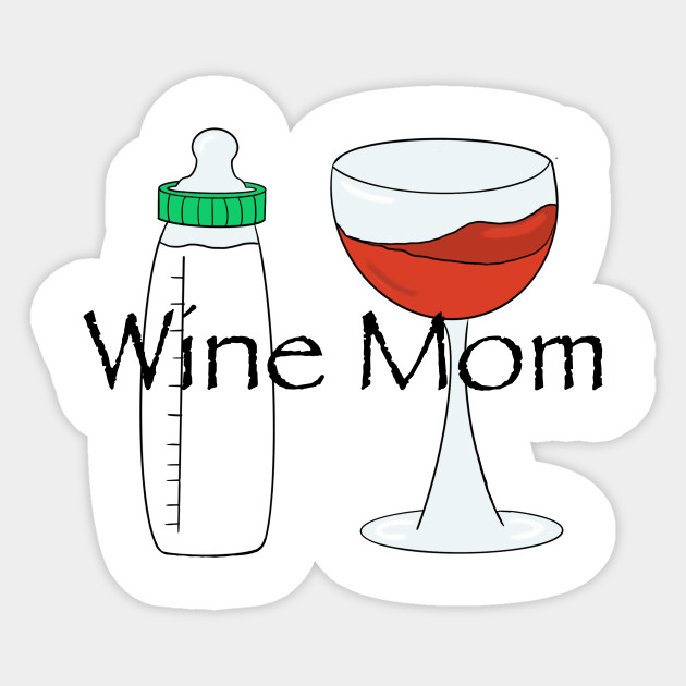 Wine Mom Wine Mom Sticker Teepublic