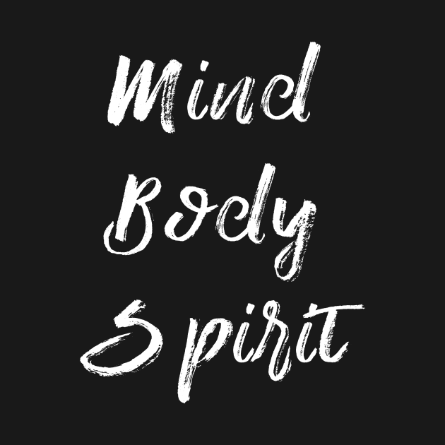 Mind Body Spirit by TextyTeez