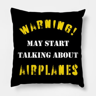 Warning may talk about airplanes Pillow