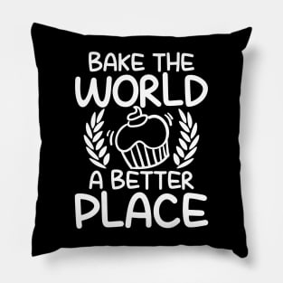 Bake The World a Better Place - Baking Pillow