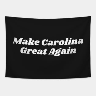 Make Carolina Great Again Tapestry