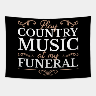 Play Country Music At My Funeral Tapestry