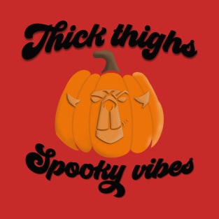 Thick Thighs Spooky Vibes T-Shirt