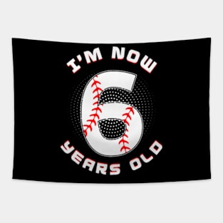 Baseball I'M Now 6 Year Old 6Th Birthday Boys Birthday Squad Tapestry