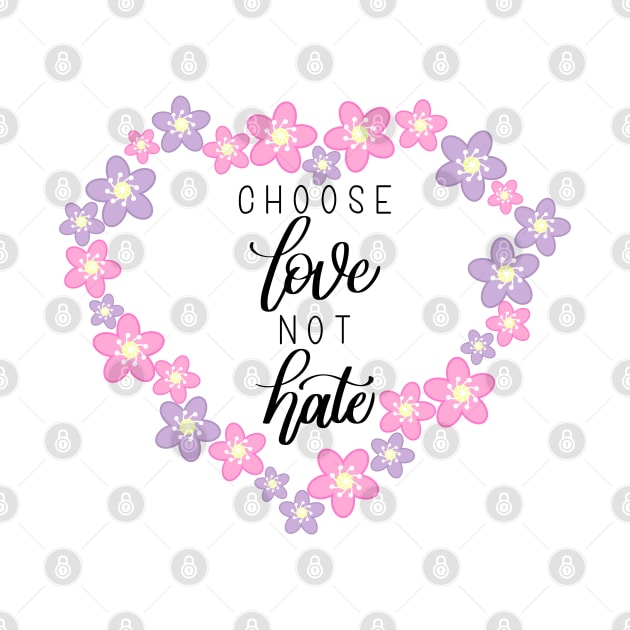 Choose Love Not Hate - Sakura - Modern Calligraphy Hand Lettering by Kelly Gigi