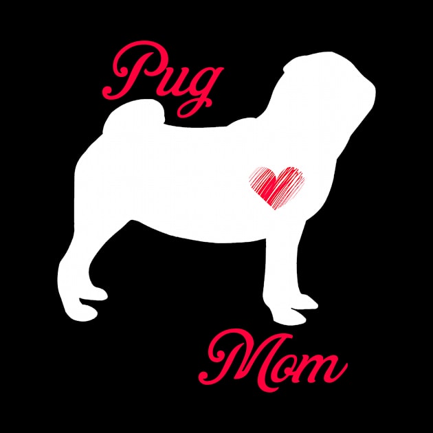 Pug mom   cute mother's day t shirt for dog lovers by jrgenbode