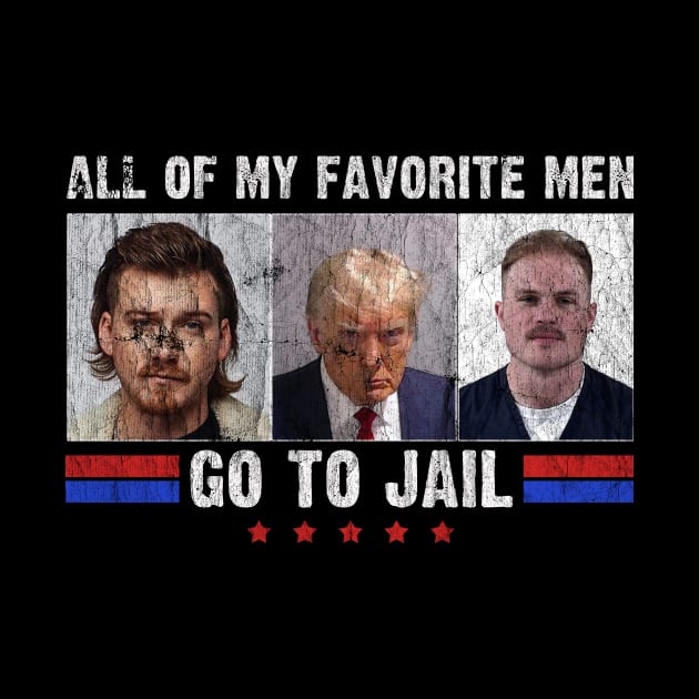Funny All Of My Favorite Men Go To Jail Retro by mayamaternity