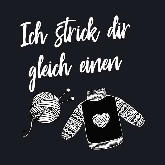 Ich Strick dir gleich einen Stricken Geschenke by Foxxy Merch