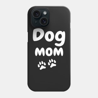 Dog Mom, Dogs Lover, Gift For Dog Mom Phone Case