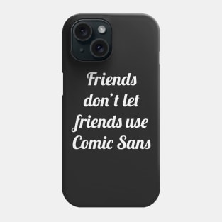 Comic Sans Phone Case