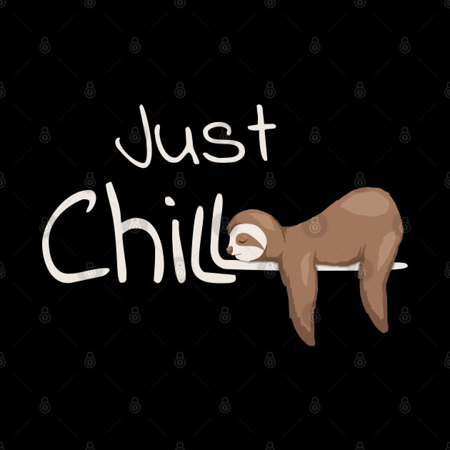 Just Chill Sloth Cool Relaxing Anti Stress Novelty by SkizzenMonster