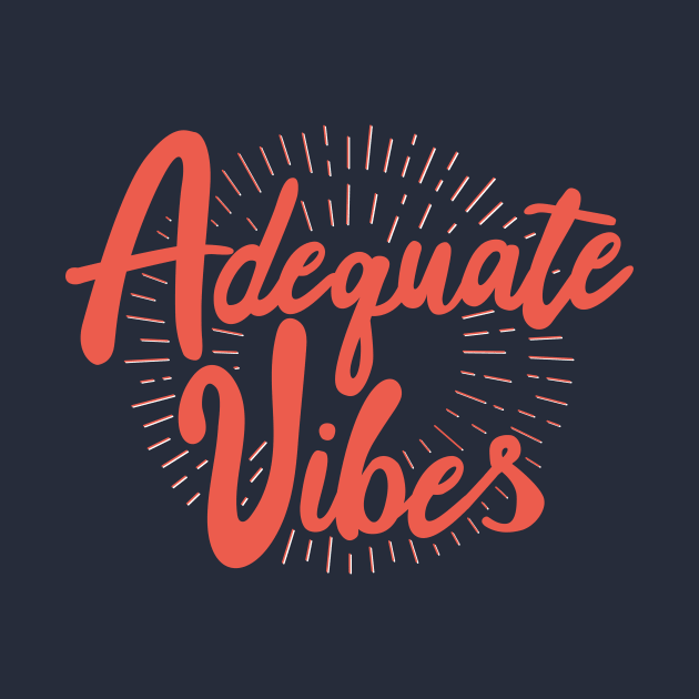 Adequate Vibes by SMcGuire