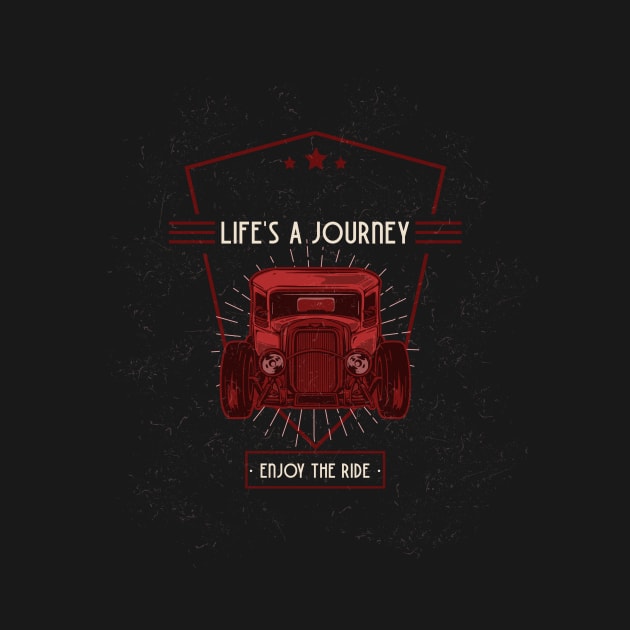 Life's a Journey, Enjoy The Ride by SureFireDesigns