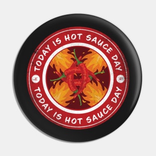 Today is Hot Sauce Day Pin