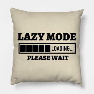 Lazy Mode Loading Please Wait Pillow