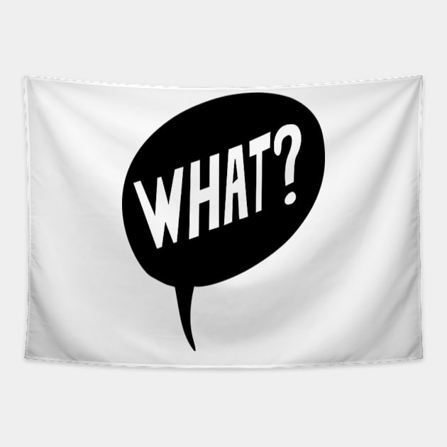 Say What? Tapestry by Hudkins