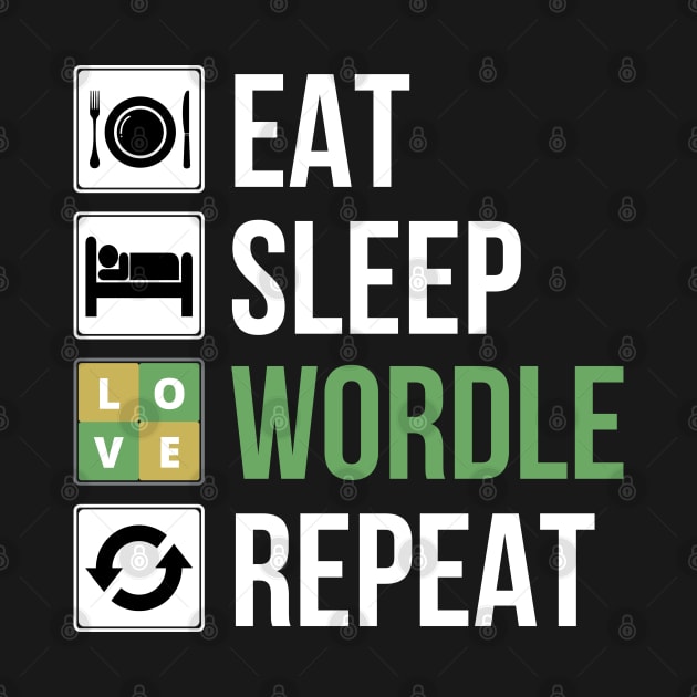 EAT SLEEP WORDLE REPEAT by Noureddine Ahmaymou 