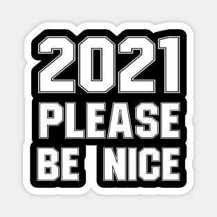 2021 please be nice Magnet