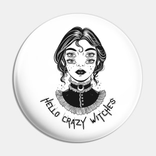 Hello Crazy Witches Pin