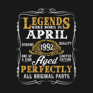 Legends Were Born In April 1992 31 Year Old For Men T-Shirt