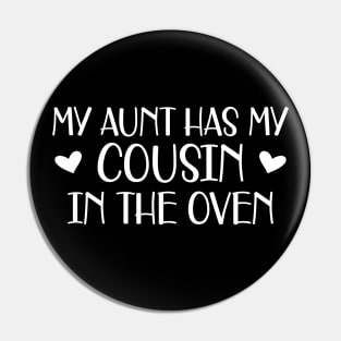 Pregnant Aunt - My aunt has my cousin in the oven Pin