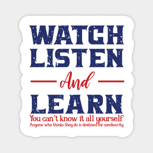 WATCH LISTEN AND LEARN Magnet