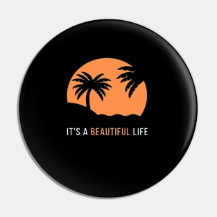 It's a Beautiful life Pin